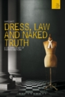 Image for Dress, law and naked truth  : a cultural study of fashion and form