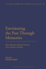 Image for Envisioning the past through memories: how memory shaped ancient Near Eastern societies