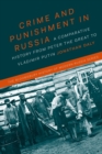 Image for Crime and Punishment in Russia : A Comparative History from Peter the Great to Vladimir Putin