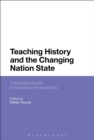 Image for Teaching History and the Changing Nation State