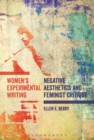 Image for Women&#39;s experimental writing: negative aesthetics and feminist critique