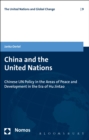 Image for China and the United Nations: Chinese UN policy in the areas of peace and development in the era of Hu Jintao
