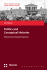 Image for Politics and conceptual histories: rhetorical and temporal perspectives : volume 1