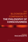 Image for The Bloomsbury companion to the philosophy of consciousness