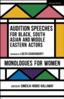 Image for Audition speeches for Black, South Asian and Middle Eastern actors: monologues for women