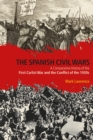 Image for The Spanish civil wars  : a comparative history of the First Carlist War and the conflict of the 1930s