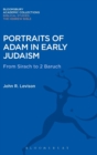 Image for Portraits of Adam in early Judaism  : from Sirach to 2 Baruch