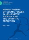 Image for Human agents of cosmic power in Hellenistic Judaism and the synoptic tradition