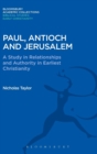 Image for Paul, Antioch and Jerusalem  : a study in relationships and authority in earliest Christianity