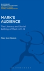 Image for Mark&#39;s audience  : the literary and social setting of Mark 4.11-12