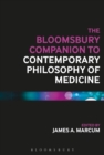 Image for The Bloomsbury companions to contemporary philosophy of medicine