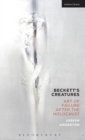 Image for Beckett&#39;s creatures  : art of failure after the Holocaust
