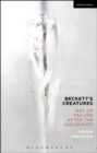 Image for Beckett&#39;s Creatures: Art of Failure after the Holocaust
