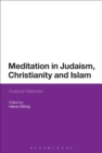 Image for Meditation in Judaism, Christianity and Islam  : cultural histories