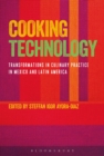 Image for Cooking technology: transformations in culinary practice in Mexico and Latin America