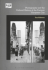 Image for Photography, Reconstruction and the Cultural History of the Postwar European City
