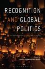 Image for Recognition and global politics  : critical encounters between state and world