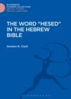Image for The word &quot;hesed&quot; in the Hebrew Bible