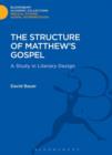 Image for The structure of Matthew&#39;s Gospel: a study in literary design