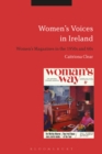 Image for Women&#39;s Voices in Ireland: Women&#39;s Magazines in the 1950s and 60s