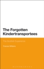 Image for The forgotten Kindertransportees  : the Scottish experience