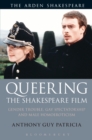 Image for Queering the Shakespeare film: gender trouble, gay spectatorship and male homoeroticism