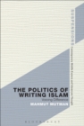 Image for The politics of writing Islam  : voicing difference