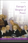 Image for Europe&#39;s utopias of peace  : 1815, 1919, 1951