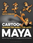 Image for Cartoon character animation with Maya: mastering the art of exaggerated animation