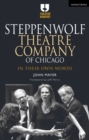 Image for Steppenwolf Theatre Company of Chicago  : in their own words