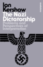 Image for The Nazi Dictatorship: Problems and Perspectives of Interpretation