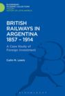 Image for British railways in Argentina 1857-1914: a case study of foreign investment