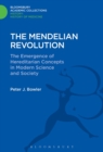 Image for The Mendelian revolution  : the emergence of hereditarian concepts in modern science and society