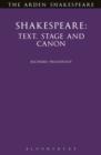 Image for Shakespeare: text, stage and canon