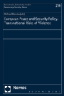 Image for European peace and security policy: transnational risks of violence : volume 214