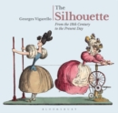 Image for The silhouette  : from the 18th century to the present day
