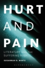 Image for Hurt and pain  : literature and the suffering body