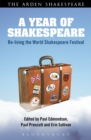 Image for A year of Shakespeare: re-living the World Shakespeare Festival