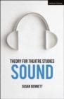 Image for Theory for theatre studies: Sound