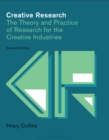 Image for Creative research  : the theory and practice of research for the creative industries