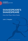 Image for Shakespeare&#39;s Shakespeare  : how the plays were made