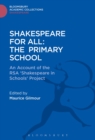 Image for Shakespeare For All: The Primary School: An Account of the RSA &#39;Shakespeare in Schools&#39; Project