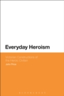 Image for Everyday heroism  : Victorian constructions of the heroic civilian
