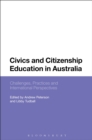 Image for Civics and citizenship education in Australia: challenges, practices and international perspectives