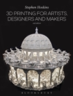 Image for 3D printing for artists, designers and makers