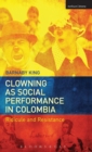 Image for Clowning as social performance in Colombia  : ridicule and resistance