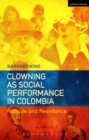 Image for Clowning as social performance in Colombia: ridicule and resistance