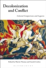 Image for Decolonization and conflict  : colonial comparisons and legacies