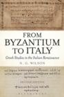 Image for From Byzantium to Italy  : Greek studies in the Italian Renaissance