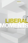 Image for Liberal moments  : reading liberal texts